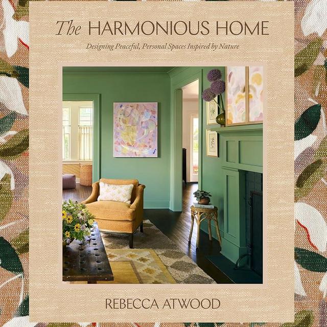 The Harmonious Home: Designing Peaceful, Personal Spaces Inspired by Nature
