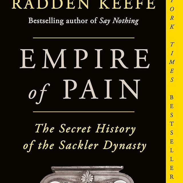 Empire of Pain: The Secret History of the Sackler Dynasty