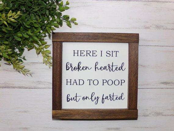 Here I Sit Broken Hearted Sign, Bathroom Sign, Fart Sign,  Farmhouse Style Sign, Funny Bathroom Sign, Bathroom Decor, Farmhouse Bathroom
