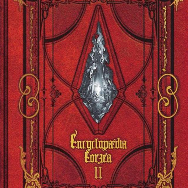 ENCYCLOPAEDIA EORZEA: THE WORLD OF FINAL FANTASY XIV [VOLUME 2]