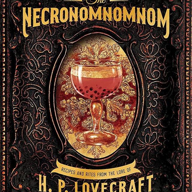 The Necronomnomnom: Recipes and Rites from the Lore of H. P. Lovecraft