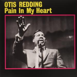 Pain In My Heart- Otis Redding