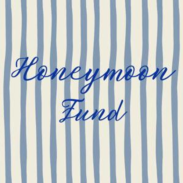Honeymoon Fund