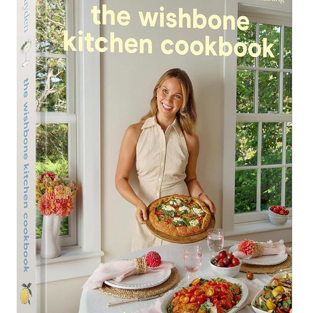 The Wishbone Kitchen Cookbook: Seasonal Recipes for Everyday Luxury and Elevated Entertaining [Spiral-bound] Meredith Hayden and Rachel Holtzman