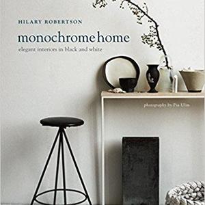 Monochrome Home: Elegant Interiors in Black and White                    Hardcover                                                                                                                                                        – April 9, 2015