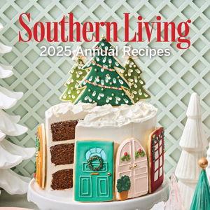 Southern Living 2025 Annual Recipes Cookbook