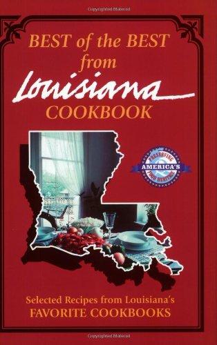 Best of the Best from Louisiana Cookbook: Selected Recipes from Louisiana's Favorite Cookbooks