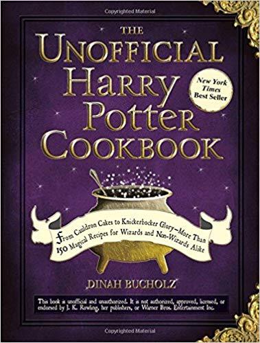 The Unofficial Harry Potter Cookbook: From Cauldron Cakes to Knickerbocker Glory--More Than 150 Magical Recipes for Wizards and Non-Wizards Alike (Unofficial Cookbook)