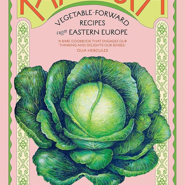 Kapusta: Vegetable-Forward Recipes from Eastern Europe