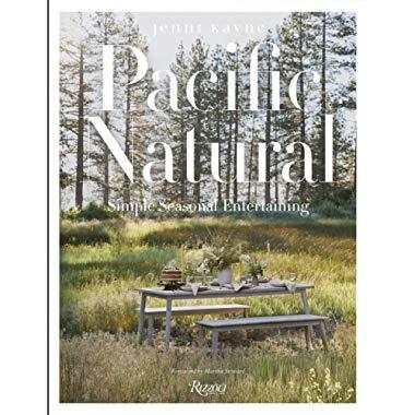 Pacific Natural: Simple Seasonal Entertaining