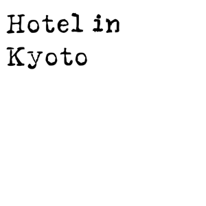 A stay at a hotel in Kyoto