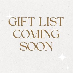 Gift List Coming Soon
