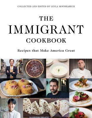 The Immigrant Cookbook: Recipes That Make America Great (Hardcover)