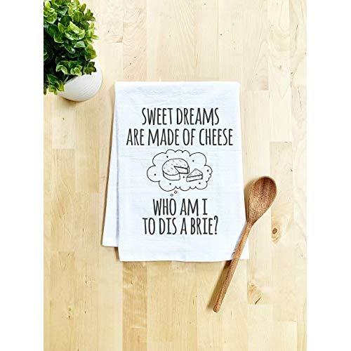 Funny Dish Towel, Sweet Dreams Are Made Of Cheese Who Am I To Dis A Brie? Flour Sack Kitchen Towel, Sweet Housewarming Gift, White