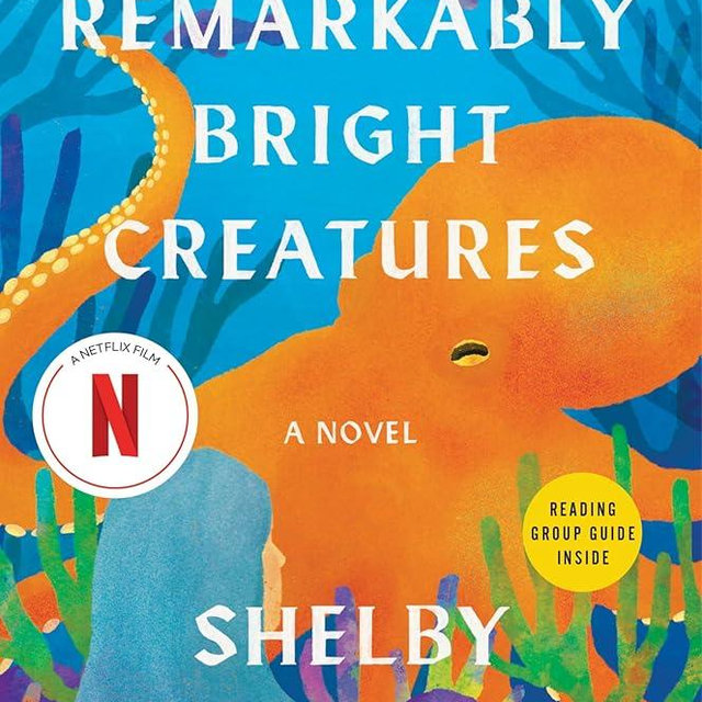 Remarkably Bright Creatures: A Novel