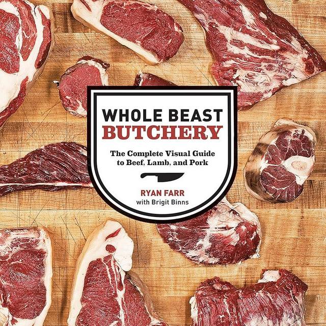 Whole Beast Butchery: The Complete Visual Guide to Beef, Lamb, and Pork