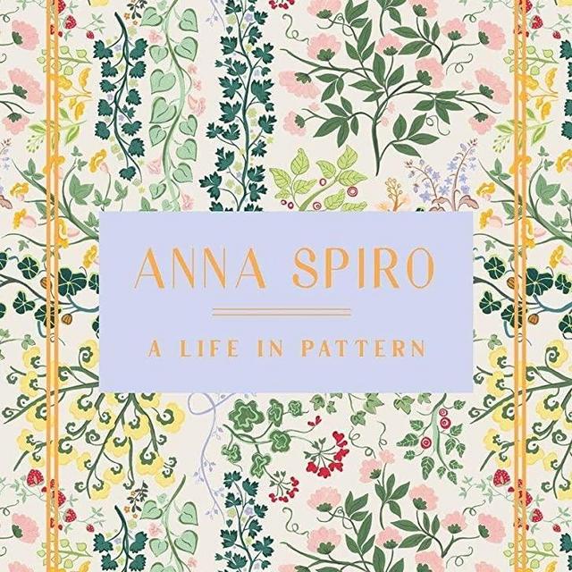 Anna Spiro A Life in Pattern /anglais