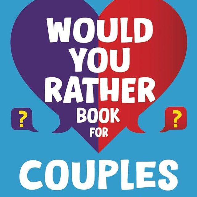The Ultimate Would You Rather Book for Couples: Fun Questions to Spark Laughter and Meaningful Conversations