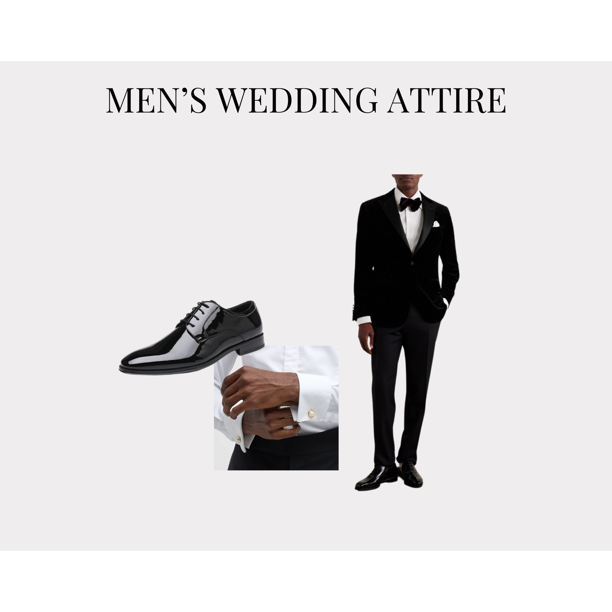 Men's Wedding Attire: Think classic. Wear a black tux or suit with a bow or neck tie and dress shoes.