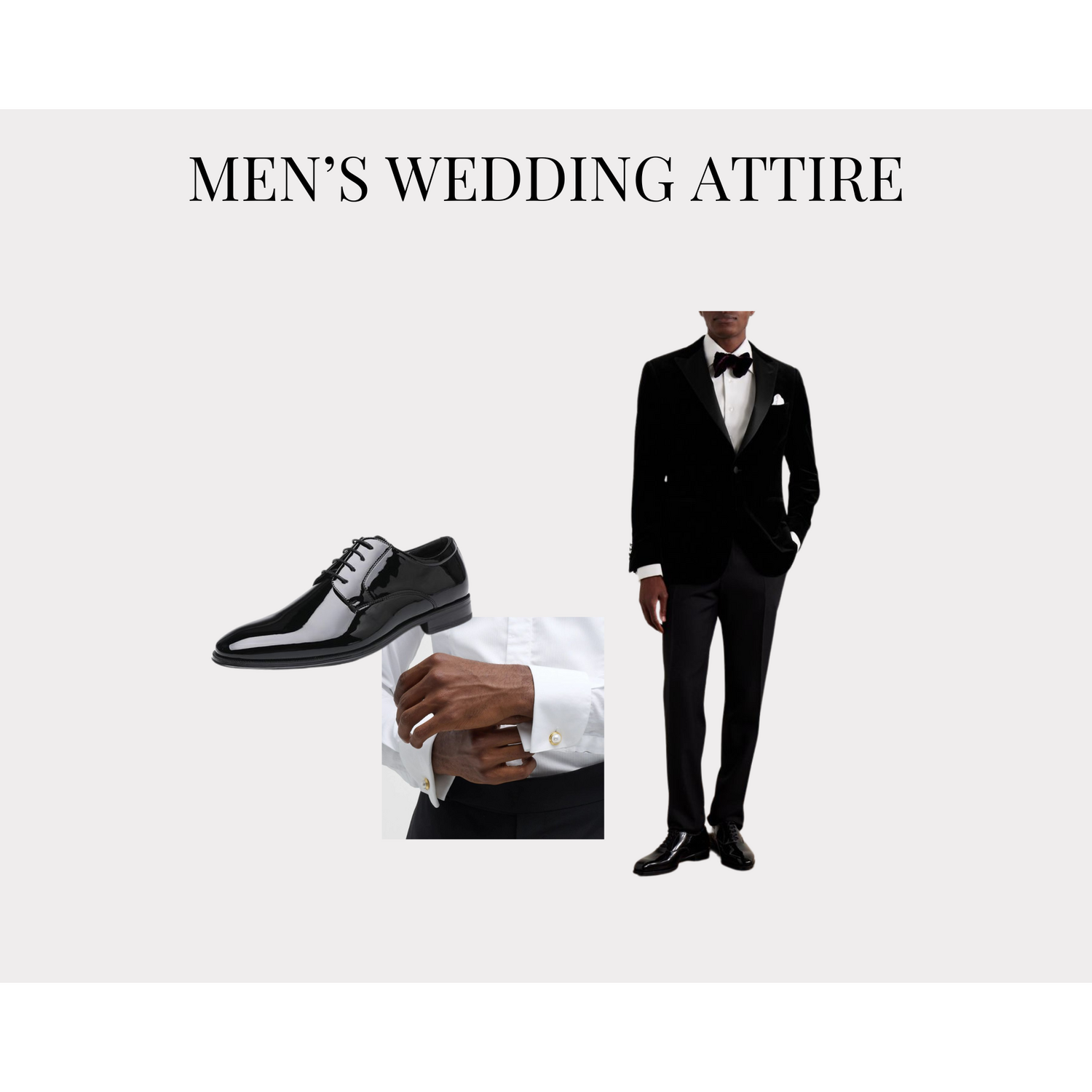 Men's Wedding Attire: Think classic. Wear a black tux or suit with a bow or neck tie and dress shoes.