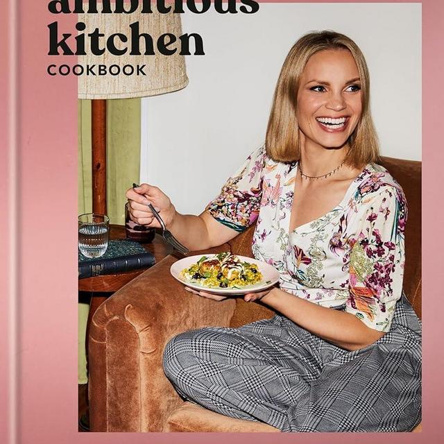 The Ambitious Kitchen Cookbook: 125 Ridiculously Good for You, Sometimes Indulgent, and Absolutely Never Boring Recipes for Every Meal of the Day