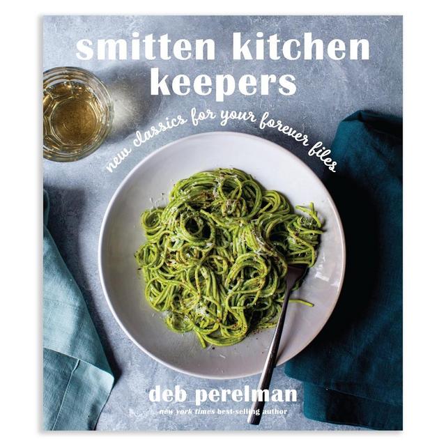 Smitten Kitchen Keepers: New Classics for Your Forever Files: A Cookbook