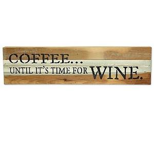 Sweet Bird & Co. "Coffee Till It's Time For Wine" Reclaimed Wood Wall Art