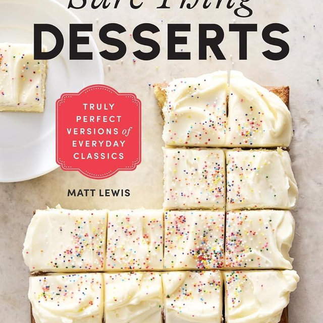 Sure Thing Desserts: Truly Perfect Versions of Everyday Classics