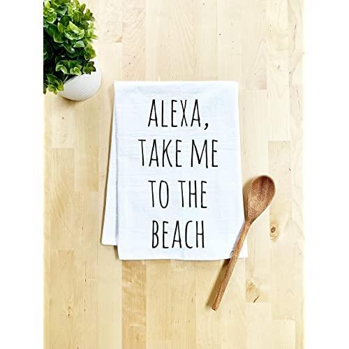 Funny Dish Towel, Alexa Take Me To The Beach, Flour Sack Kitchen Towel, Sweet Housewarming Gift, Farmhouse Kitchen Decor, White