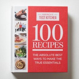 100 Recipes: The Absolute Best Ways to Make the True Essentials
