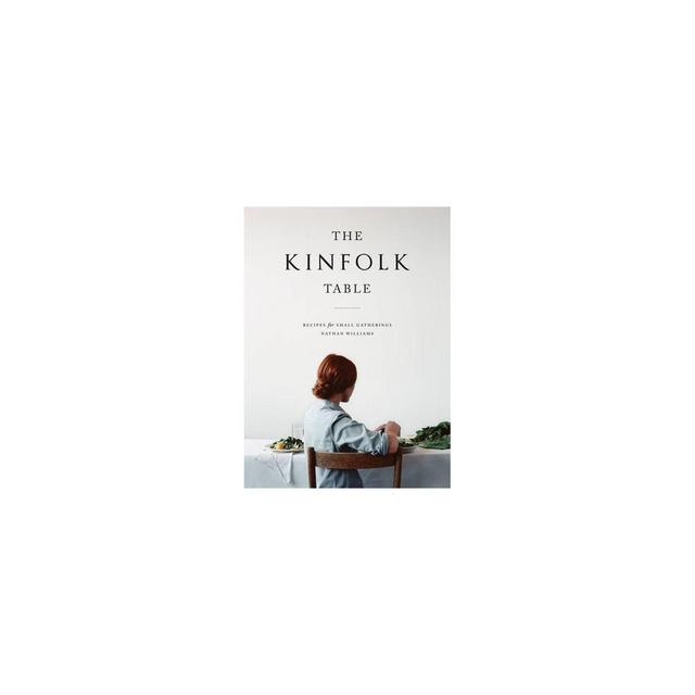 The Kinfolk Table - by Nathan Williams (Hardcover)