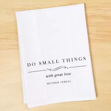 Mother Teresa Small Things Great Love Dish Towel