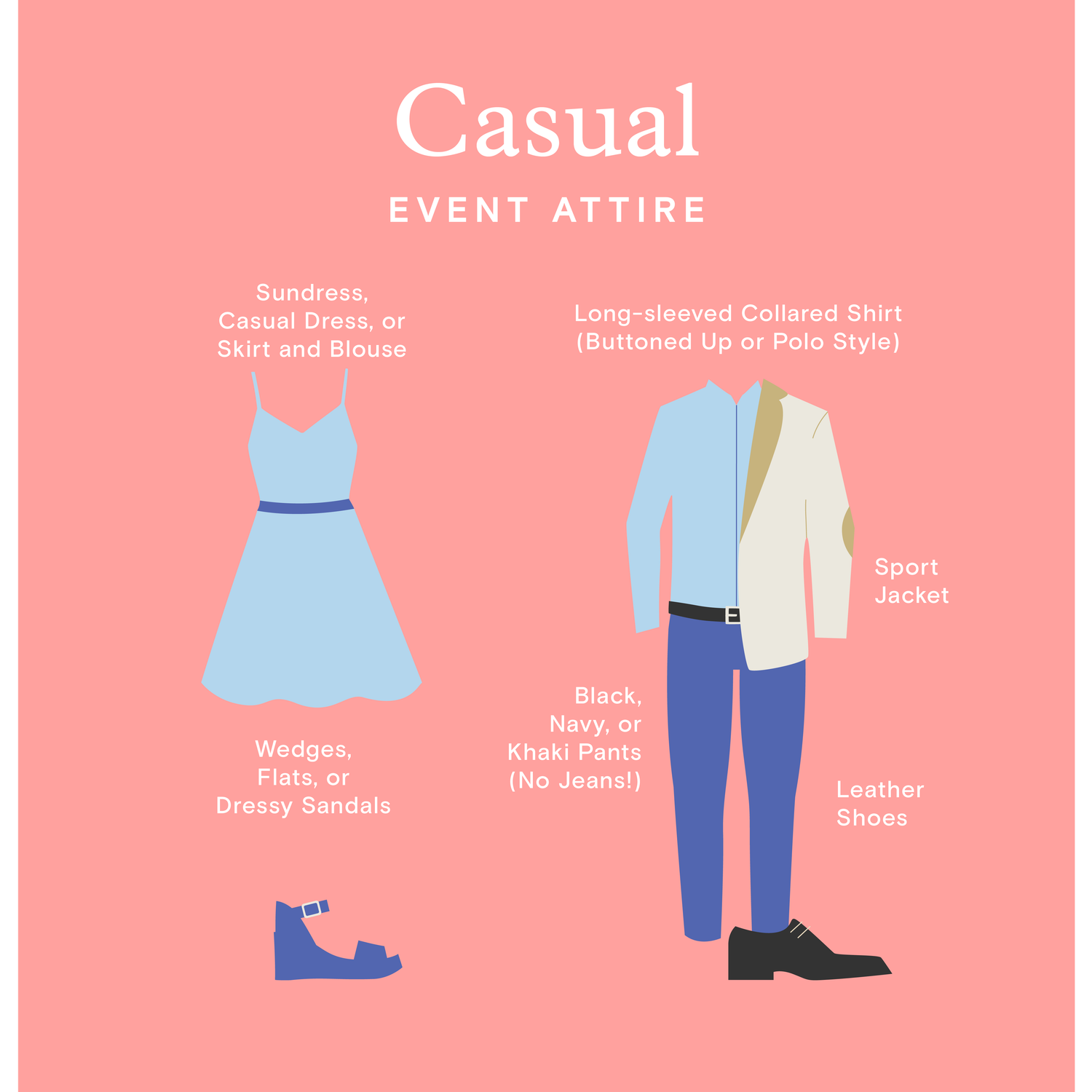 We hope this is helpful! We're also good with polo shirts for men, it is hot! NO JEANS, NO SHORTS, NO HAWAIIAN SHIRTS, NO FLIP FLOPS / Esperamos que esto sea de ayuda. Tambien esta bien polo para los hombres, hace calor! NO MAHONES, NO CORTOS, NO CAMISAS HAWAIANAS, NO METE DEOS :)