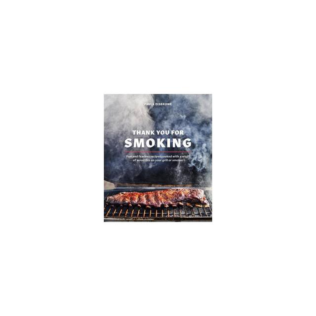 Thank You for Smoking - by Paula Disbrowe (Hardcover)