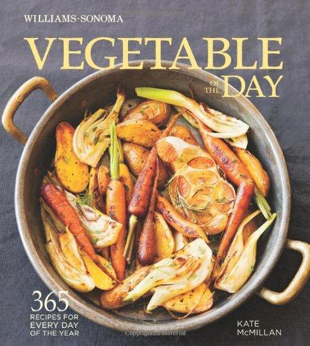 Vegetable of the Day (Williams-Sonoma): 365 Recipes for Every Day of the Year
