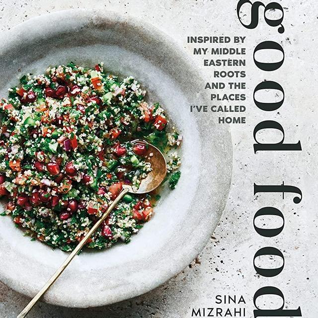 Good Food: Inspired by my Middle Eastern roots and the places I’ve called home