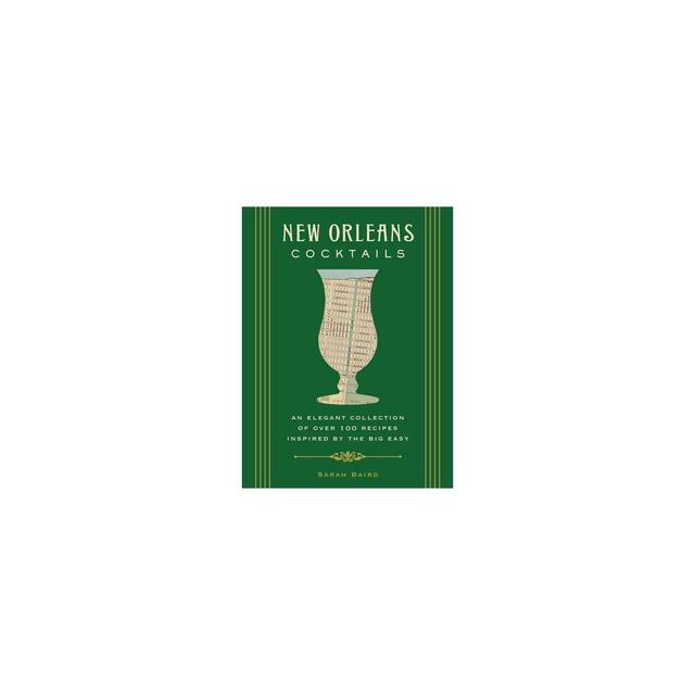New Orleans Cocktails - (City Cocktails) by Sarah Baird (Hardcover)