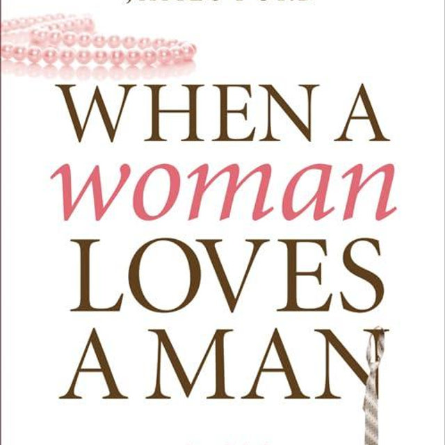When a Woman Loves a Man: Pursuing His Heart