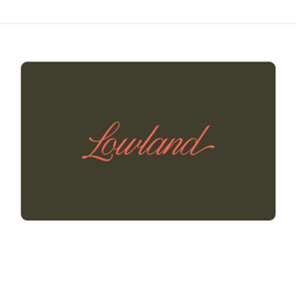 Lowland Restaurant Gift Card