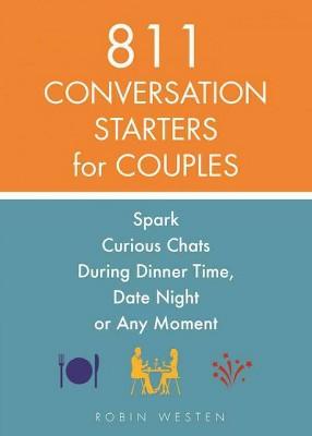 808 Conversation Starters for Couples : Spark Curious Chats During Dinner Time, Date Night or Any Moment