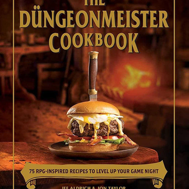 The Düngeonmeister Cookbook: 75 RPG-Inspired Recipes to Level Up Your Game Night (The Ultimate RPG Guide Series)
