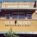 Our Mom's Restaurant and Bar