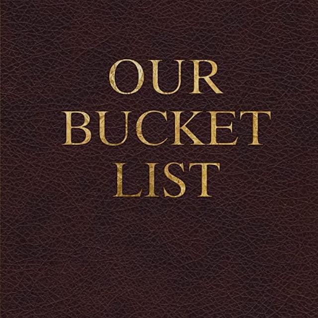 Our Bucket List: 100 Guided Journal Entries for Creating a Life of Adventure Together