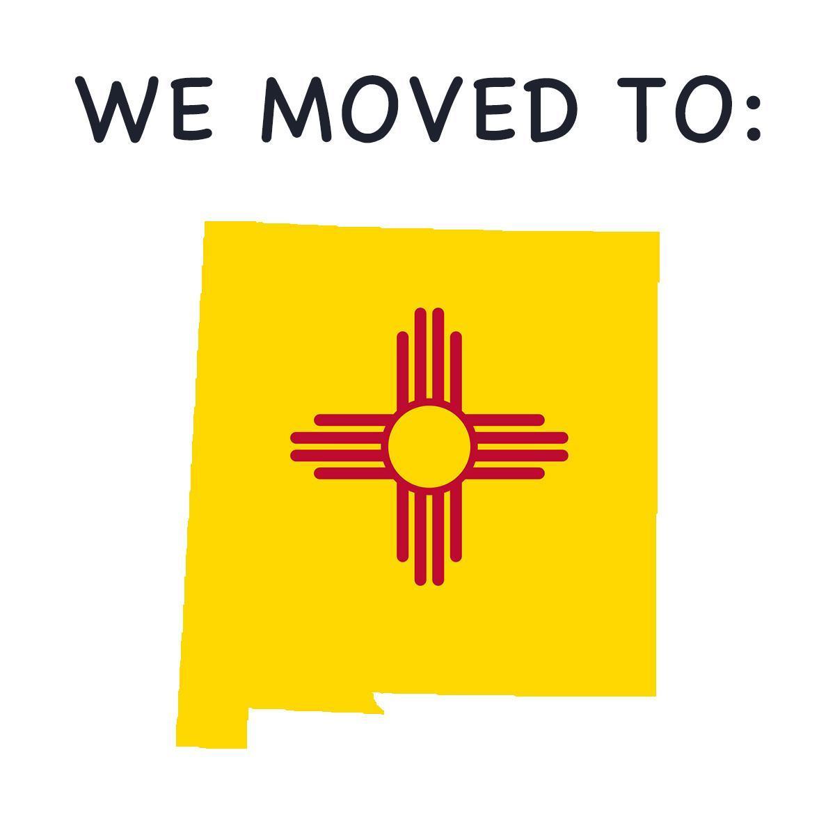 We moved to Albuquerque, NM together in 2014