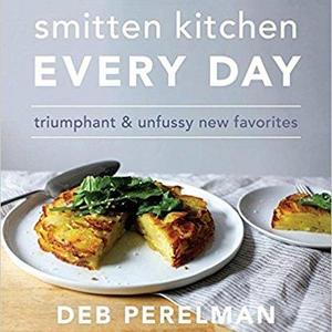 Smitten Kitchen Every Day: Triumphant and Unfussy New Favorites                    Hardcover                                                                                                                                                        – October 24, 2017
