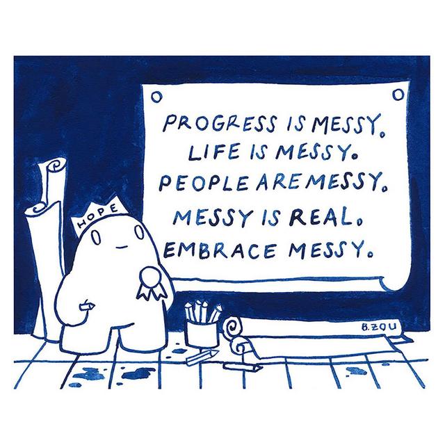 Messy is Good