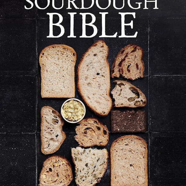 The Sourdough Bible: The Ultimate Resource for Great Bread at Home