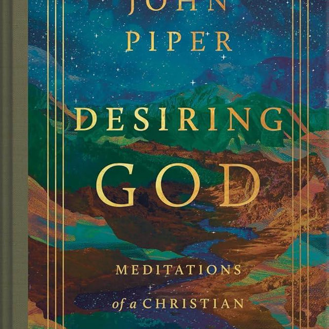Desiring God: Meditations of a Christian Hedonist (Revised Edition)