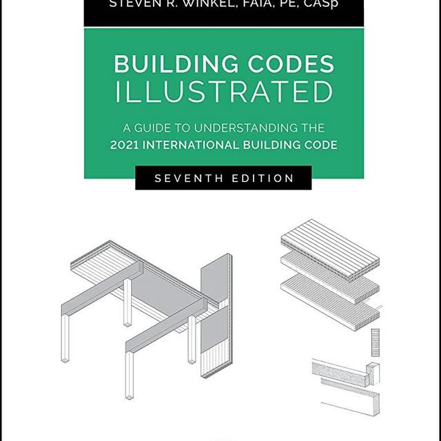 Building Codes Illustrated: A Guide to Understanding the 2021 International Building Code