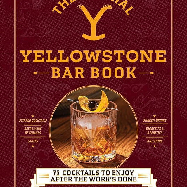 The Official Yellowstone Bar Book: 75 Cocktails to Enjoy after the Work's Done